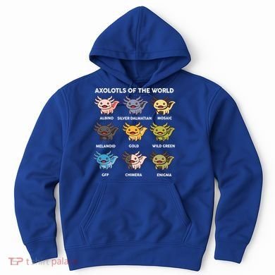  Axolotl Of World  Hoodie