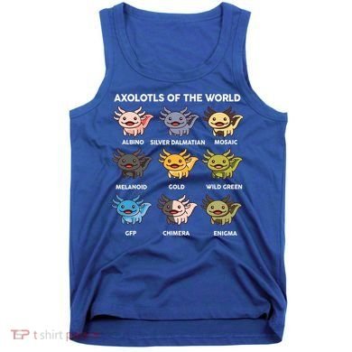  Axolotl Of World  Tank Top