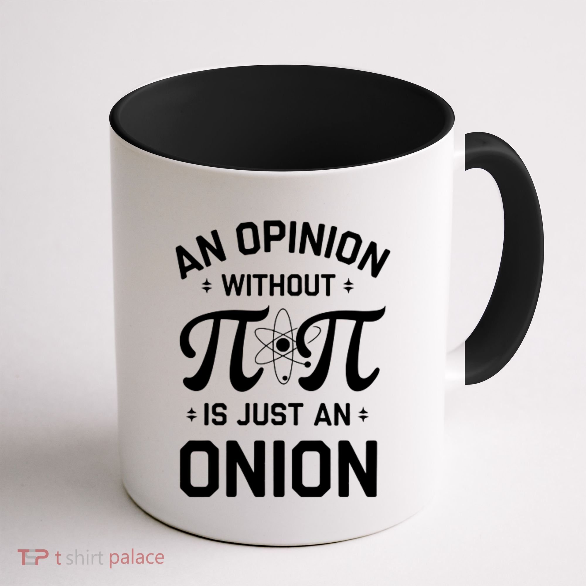 An Opinion Without Pi Is Just An Onion Clever Math Pun Cute Gift Coffee Mug