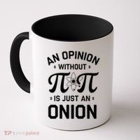 An Opinion Without Pi Is Just An Onion Clever Math Pun Cute Gift Coffee Mug thumb 0