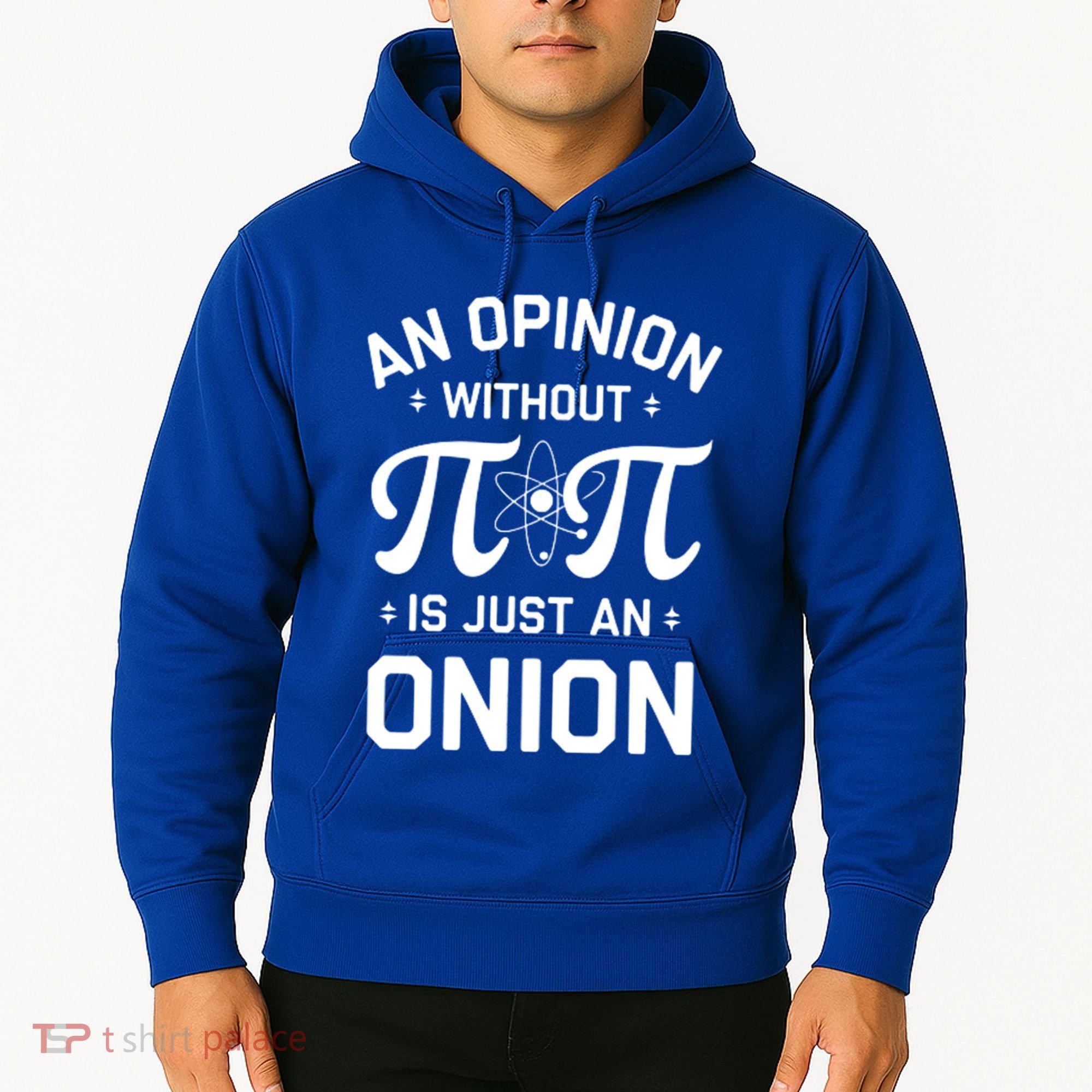 An Opinion Without Pi Is Just An Onion Clever Math Pun Cute Gift Hoodie