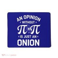 An Opinion Without Pi Is Just An Onion Clever Math Pun Cute Gift Mousepad thumb 0