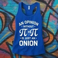 An Opinion Without Pi Is Just An Onion Clever Math Pun Cute Gift Women's Tank Top thumb 3