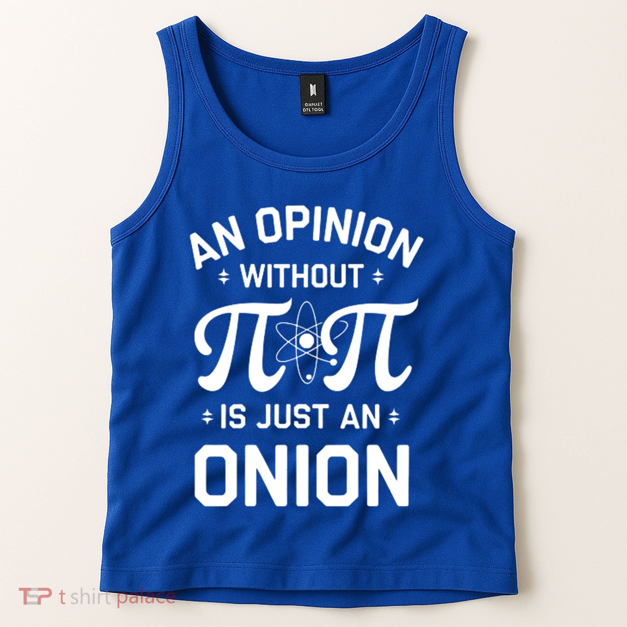 An Opinion Without Pi Is Just An Onion Clever Math Pun Cute Gift Tank Top