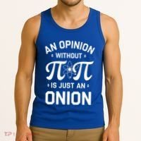 An Opinion Without Pi Is Just An Onion Clever Math Pun Cute Gift Tank Top thumb 3