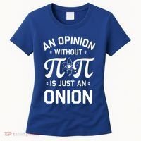 An Opinion Without Pi Is Just An Onion Clever Math Pun Cute Gift Women's T-Shirt thumb 0