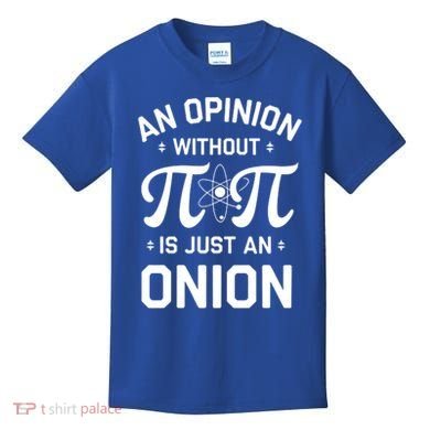 An Opinion Without Pi Is Just An Onion Clever Math Pun Cute Gift Kids T-Shirt