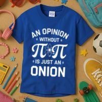 An Opinion Without Pi Is Just An Onion Clever Math Pun Cute Gift Kids T-Shirt thumb 3