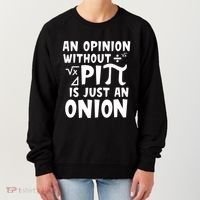 An Opinion Without Pi Is Just An Onion Happy Pi Day Great Gift Women's Sweatshirt thumb 0