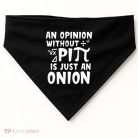 An Opinion Without Pi Is Just An Onion Happy Pi Day Great Gift USA-Made Doggie Bandana thumb 0