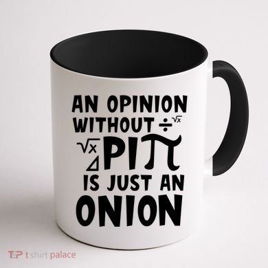 An Opinion Without Pi Is Just An Onion Happy Pi Day Great Gift Coffee Mug back