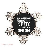 An Opinion Without Pi Is Just An Onion Happy Pi Day Great Gift Ornament thumb 0