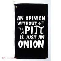 An Opinion Without Pi Is Just An Onion Happy Pi Day Great Gift Golf Towel thumb 0