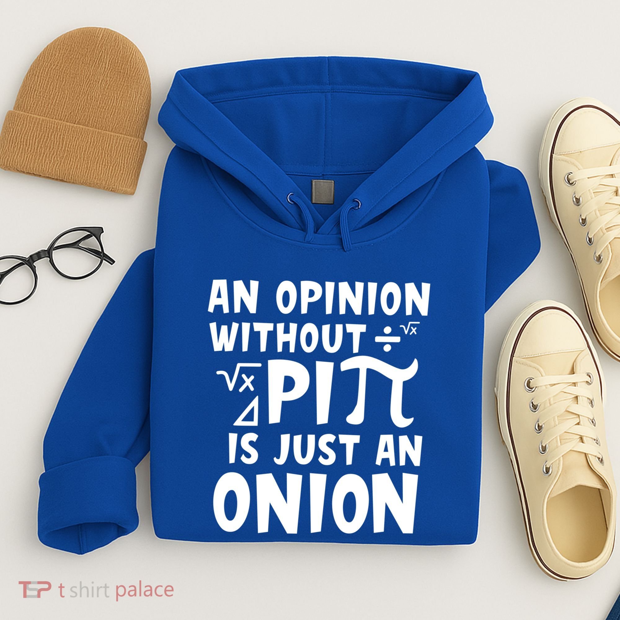 An Opinion Without Pi Is Just An Onion Happy Pi Day Great Gift Hoodie