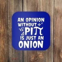 An Opinion Without Pi Is Just An Onion Happy Pi Day Great Gift Coaster thumb 0