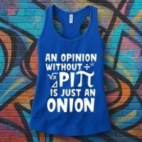 An Opinion Without Pi Is Just An Onion Happy Pi Day Great Gift Women's Tank Top thumb 3