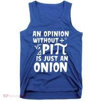 An Opinion Without Pi Is Just An Onion Happy Pi Day Great Gift Tank Top thumb 0