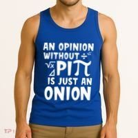 An Opinion Without Pi Is Just An Onion Happy Pi Day Great Gift Tank Top thumb 3