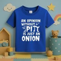An Opinion Without Pi Is Just An Onion Happy Pi Day Great Gift Toddler T-Shirt thumb 3