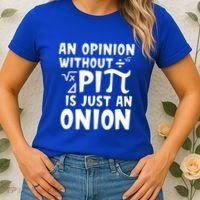 An Opinion Without Pi Is Just An Onion Happy Pi Day Great Gift Women's T-Shirt thumb 2