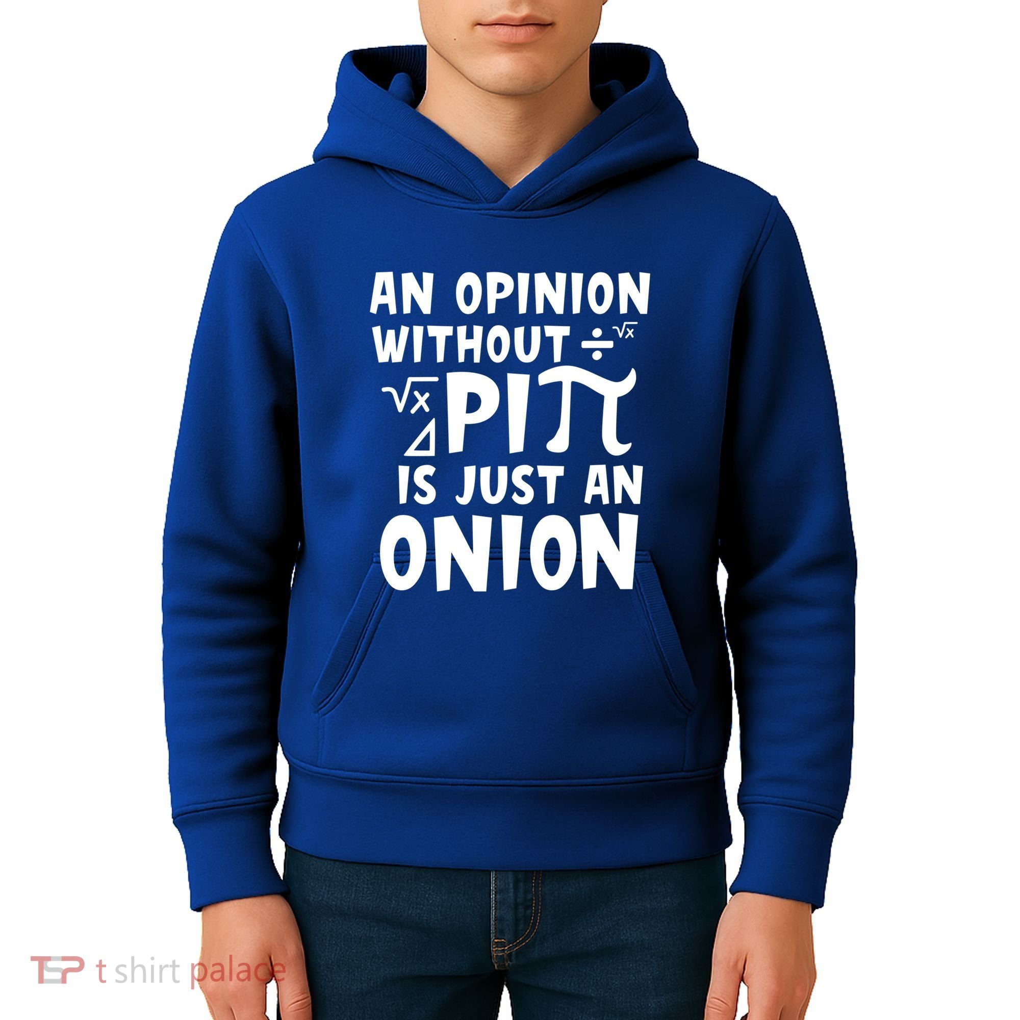 An Opinion Without Pi Is Just An Onion Happy Pi Day Great Gift Kids Hoodie