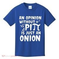 An Opinion Without Pi Is Just An Onion Happy Pi Day Great Gift Kids T-Shirt thumb 0