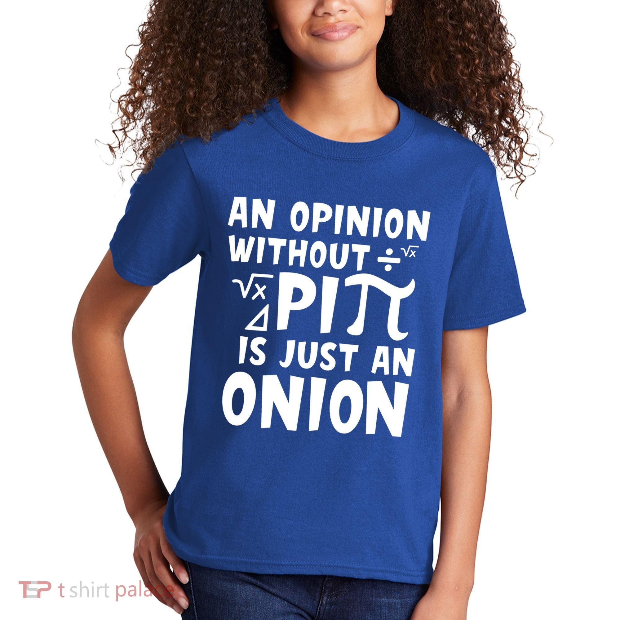 An Opinion Without Pi Is Just An Onion Happy Pi Day Great Gift Kids T-Shirt