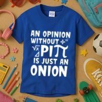 An Opinion Without Pi Is Just An Onion Happy Pi Day Great Gift Kids T-Shirt thumb 3