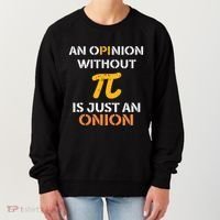 An Opinion Without Pi Is Just An Onion Funny Pi Day Teacher Gift Women's Sweatshirt thumb 0
