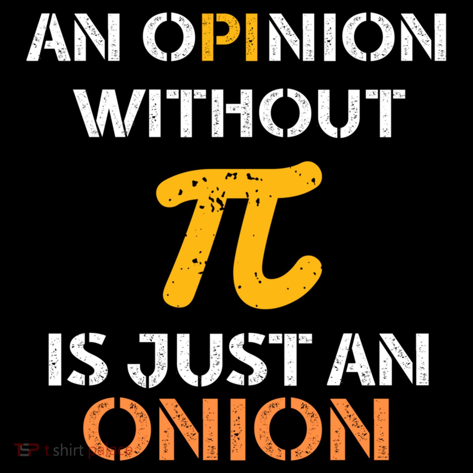 An Opinion Without Pi Is Just An Onion Funny Pi Day Teacher Gift Coffee Mug