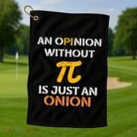 An Opinion Without Pi Is Just An Onion Funny Pi Day Teacher Gift Golf Towel thumb 1