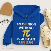 An Opinion Without Pi Is Just An Onion Funny Pi Day Teacher Gift Hoodie thumb 4