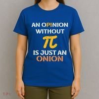 An Opinion Without Pi Is Just An Onion Funny Pi Day Teacher Gift T-Shirt thumb 4