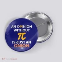 An Opinion Without Pi Is Just An Onion Funny Pi Day Teacher Gift Button thumb 0