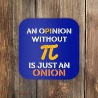 An Opinion Without Pi Is Just An Onion Funny Pi Day Teacher Gift Coaster thumb 0