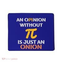 An Opinion Without Pi Is Just An Onion Funny Pi Day Teacher Gift Mousepad thumb 0
