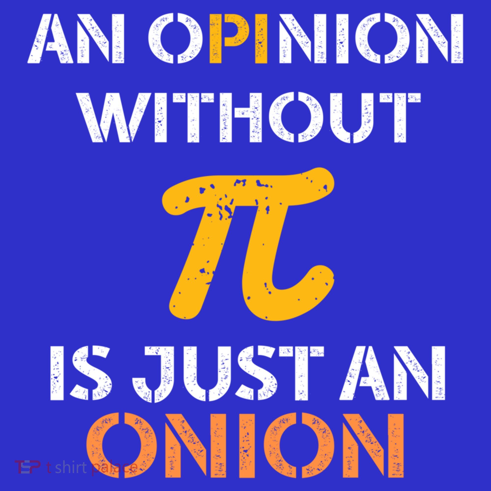 An Opinion Without Pi Is Just An Onion Funny Pi Day Teacher Gift Mousepad