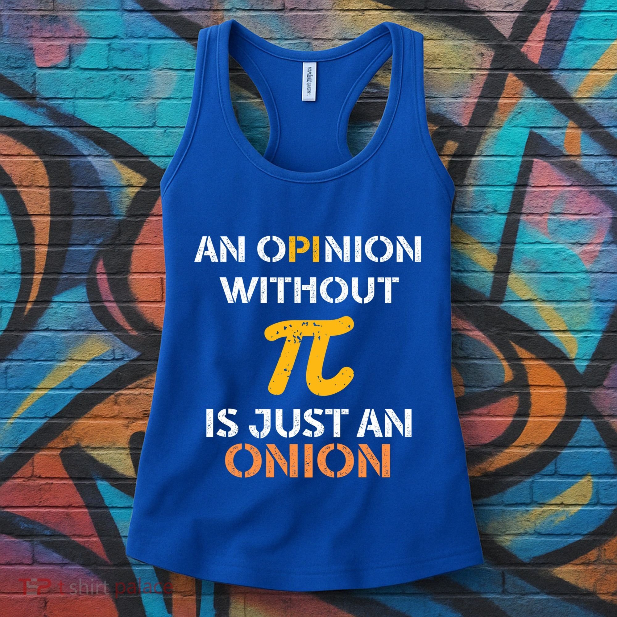 An Opinion Without Pi Is Just An Onion Funny Pi Day Teacher Gift Women's Tank Top