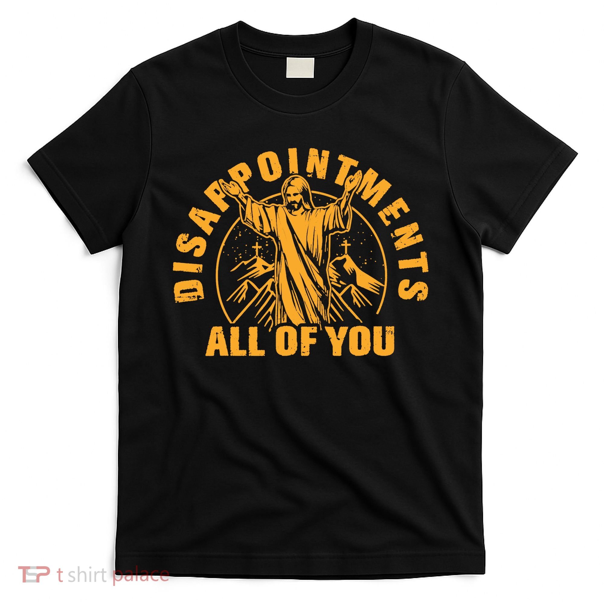 All Of You Disappointments Jesus Retro T-Shirt