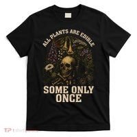 All Plants Are Edible Some Only Once Funny T-Shirt thumb 0