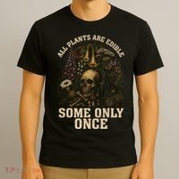 All Plants Are Edible Some Only Once Funny T-Shirt thumb 3