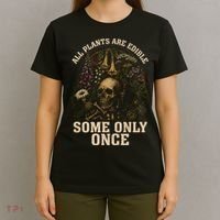 All Plants Are Edible Some Only Once Funny T-Shirt thumb 4