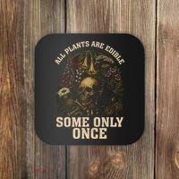All Plants Are Edible Some Only Once Funny Coaster thumb 0