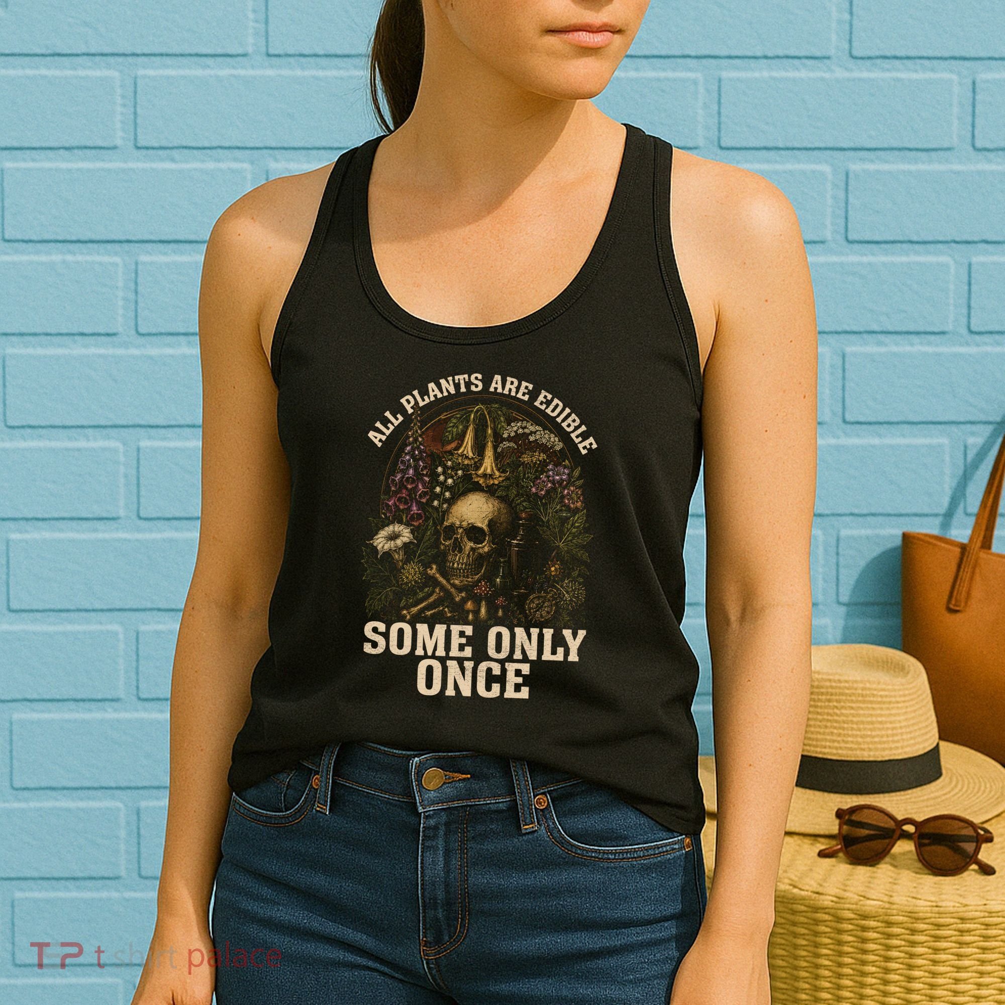 All Plants Are Edible Some Only Once Funny Women's Tank Top