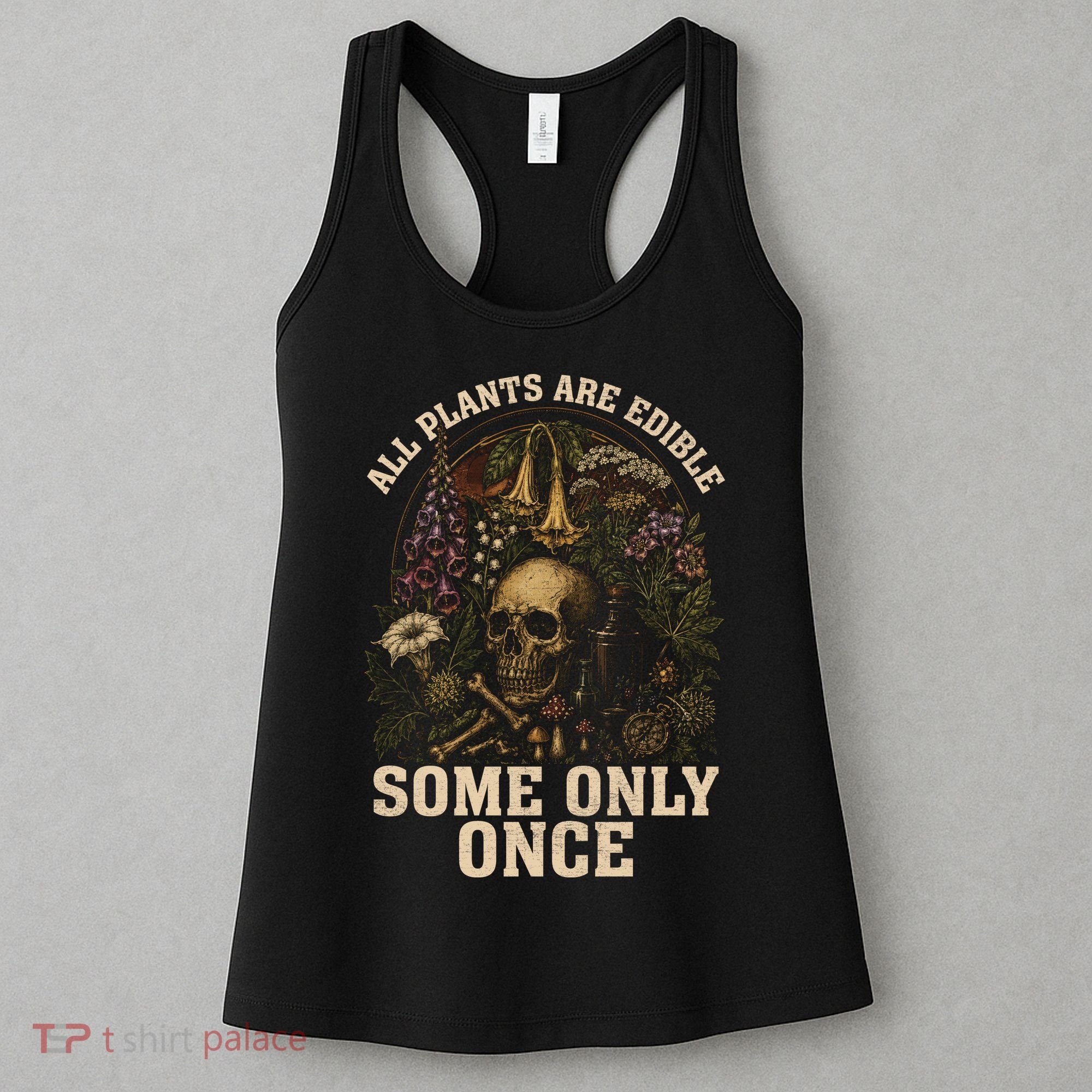 All Plants Are Edible Some Only Once Funny Women's Tank Top