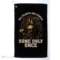 All Plants Are Edible Some Only Once Funny Golf Towel thumb 0