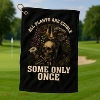 All Plants Are Edible Some Only Once Funny Golf Towel thumb 1