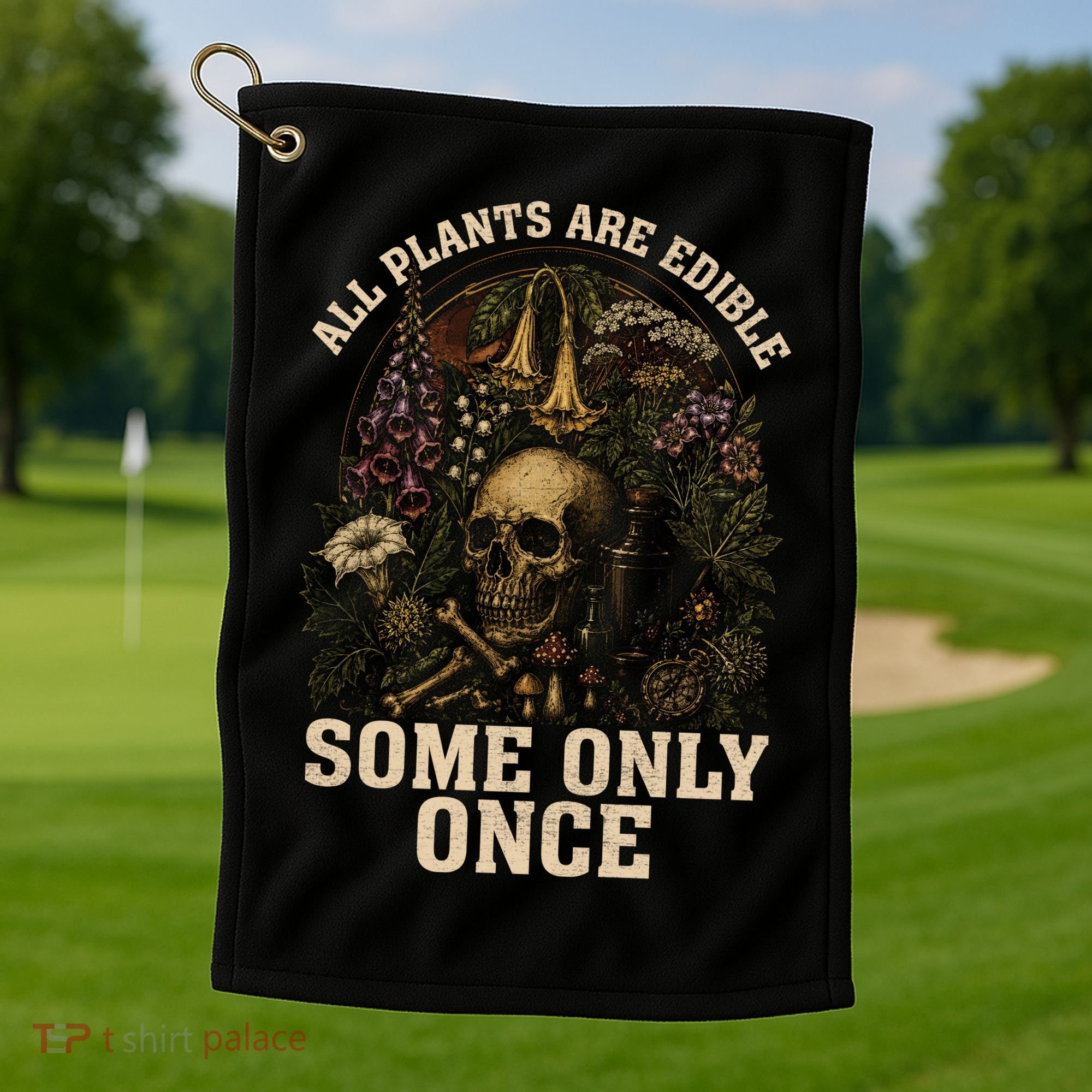 All Plants Are Edible Some Only Once Funny Golf Towel