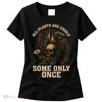 All Plants Are Edible Some Only Once Funny Women's T-Shirt thumb 0