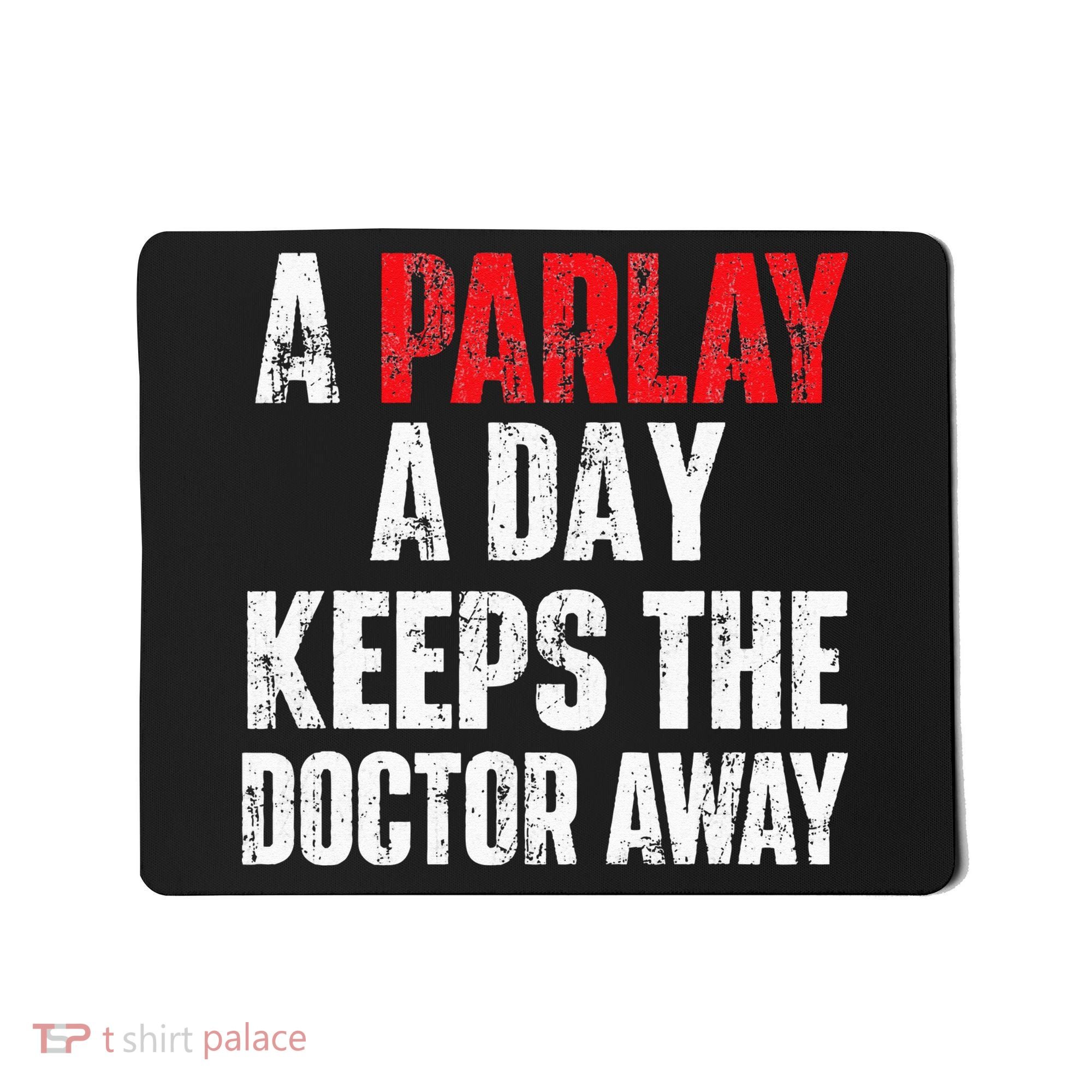 A Parlay A Day Keeps The Doctor Away Sports Betting Gambler Mousepad